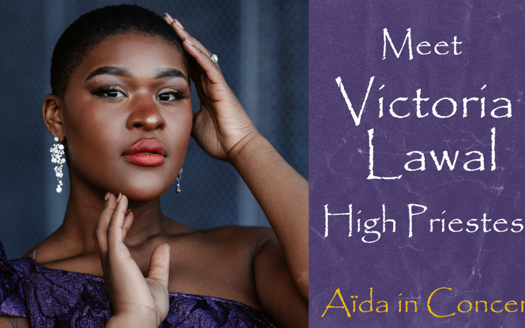 Meet Victoria Lawal, High Priestess for Aïda in Concert