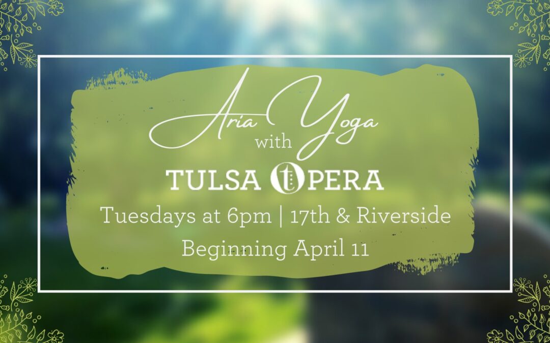Aria Yoga with Tulsa Opera Returns