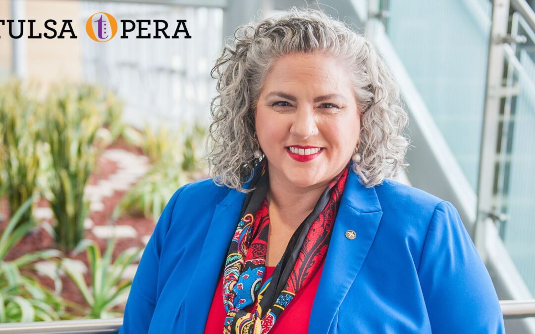 TULSA OPERA ANNOUNCES APPOINTMENT OF LORI DECTER WRIGHT AS THE COMPANY’S NEW GENERAL DIRECTOR AND CEO