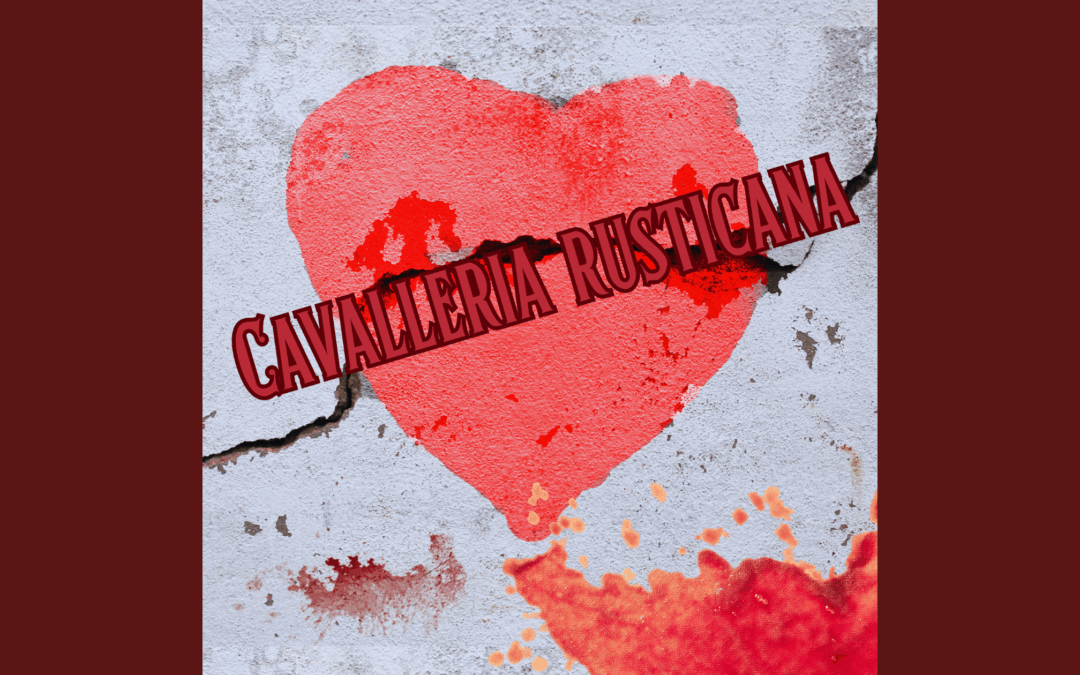 Spotlight on Opera’s Cavalleria rusticana | Know Before You Go