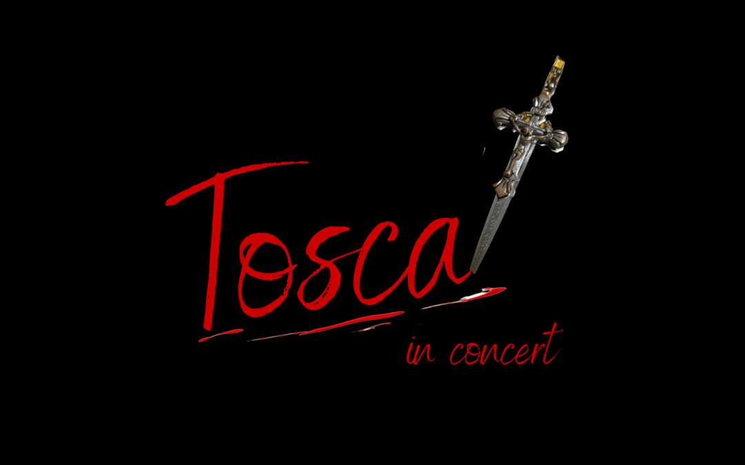 Spotlight on Opera’s Tosca in Concert | Know Before You Go