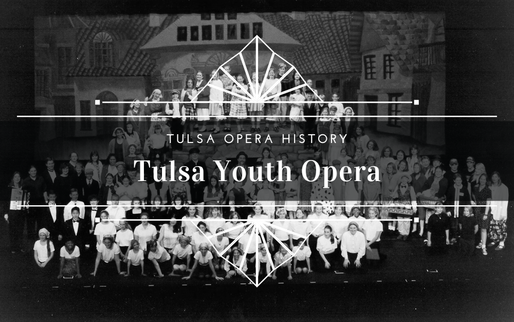 Tulsa Opera History – Celebrating 27 Years of Tulsa Youth Opera: A Legacy of Voices