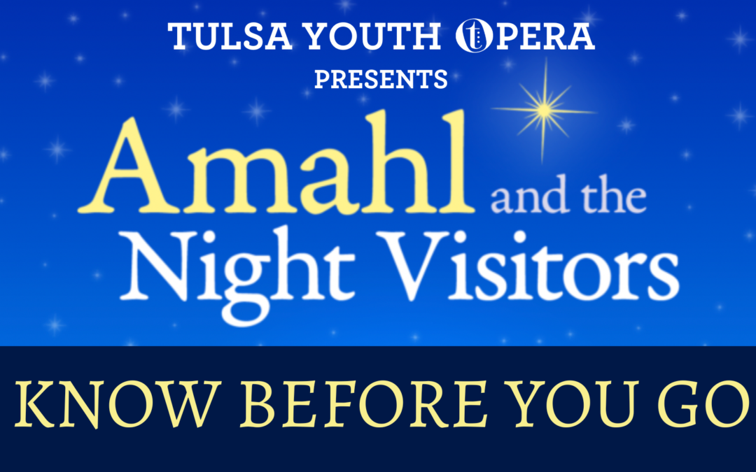 Know Before You Go | Amahl and the Night Visitors