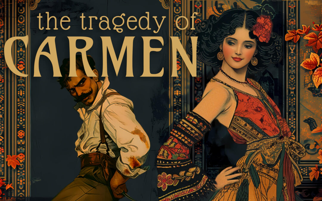 The Tragedy of Carmen | Know Before You Go